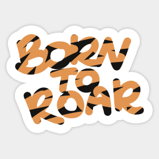 Born to Roar Sticker